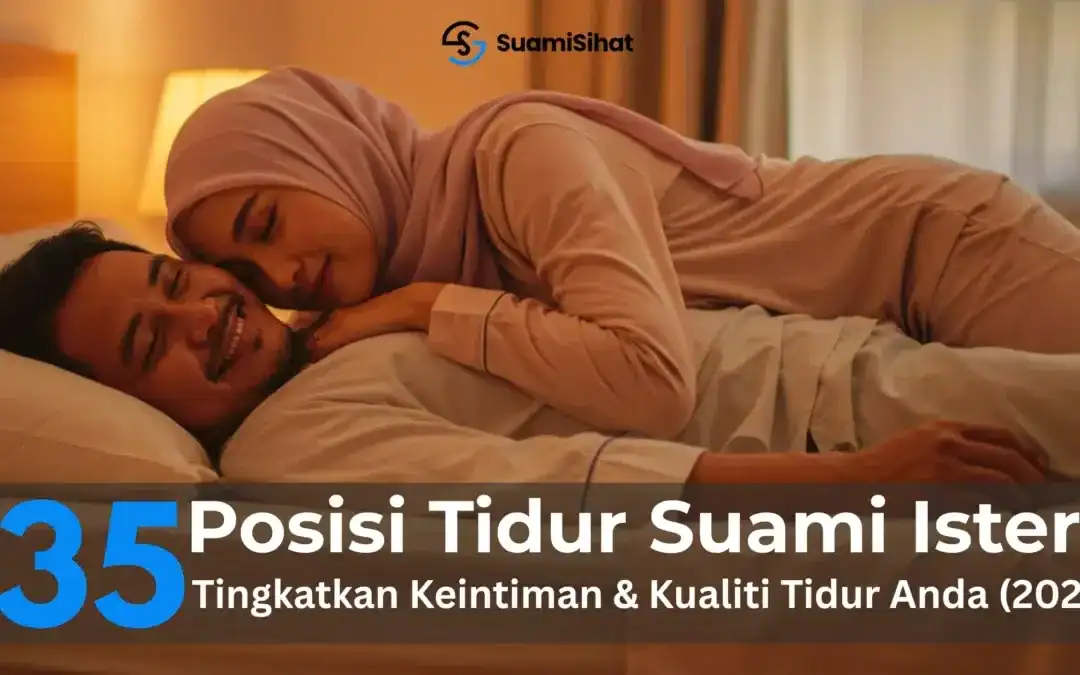35 Posisi Tidur Suami Isteri – Tingkatkan Keintiman & Kualiti Tidur Anda (2025)