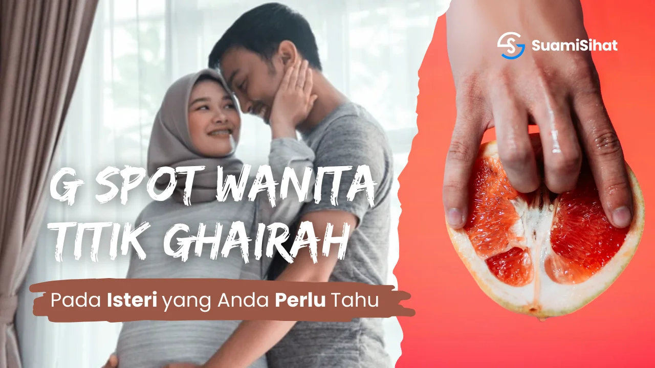 G Spot Wanita - Titik Ghairah pada Isteri yang Anda Perlu Tahu