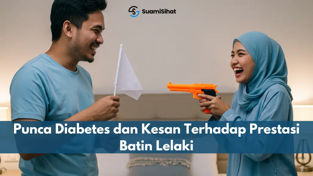 Punca Diabetes dan Kesan Terhadap Prestasi Batin Lelaki