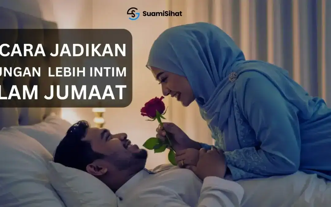 15 Cara Jadikan Hubungan Lebih Intim Di Malam Jumaat