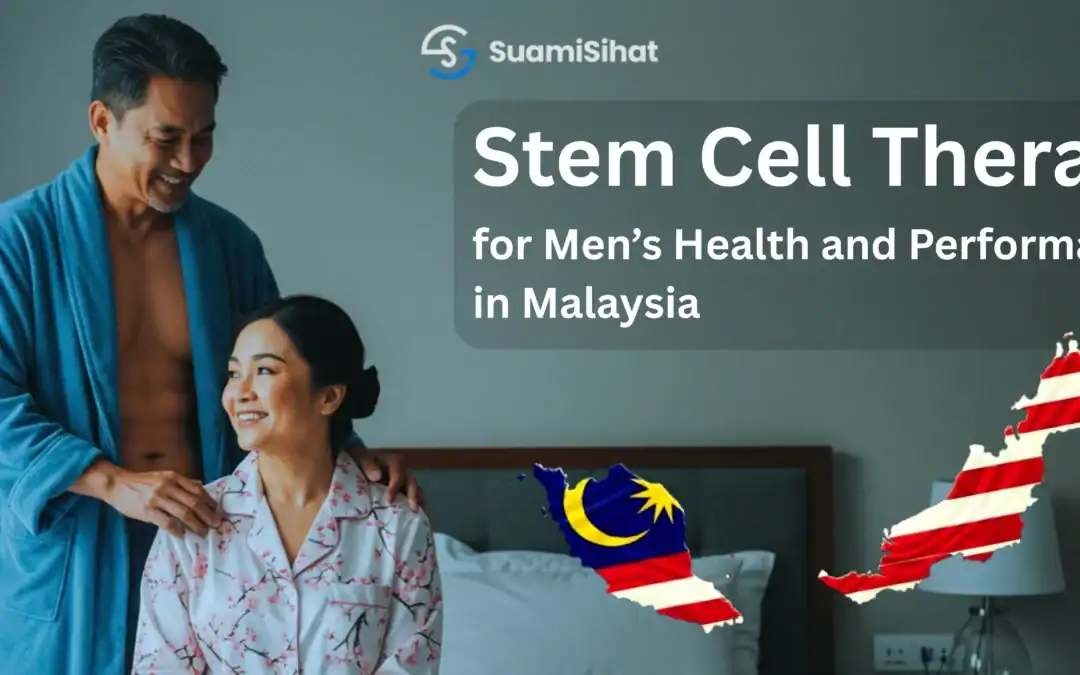 Stem Cell Therapy for Men’s Health and Performance in Malaysia