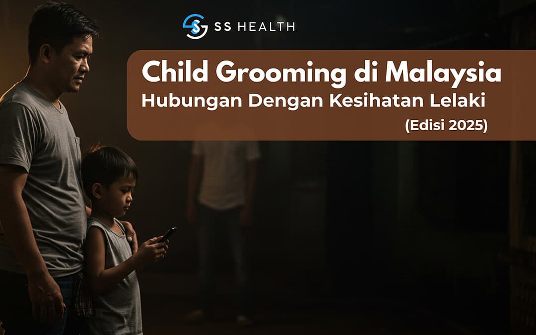Child Grooming di Malaysia: Hubungan Dengan Kesihatan Lelaki (Edisi 2025)