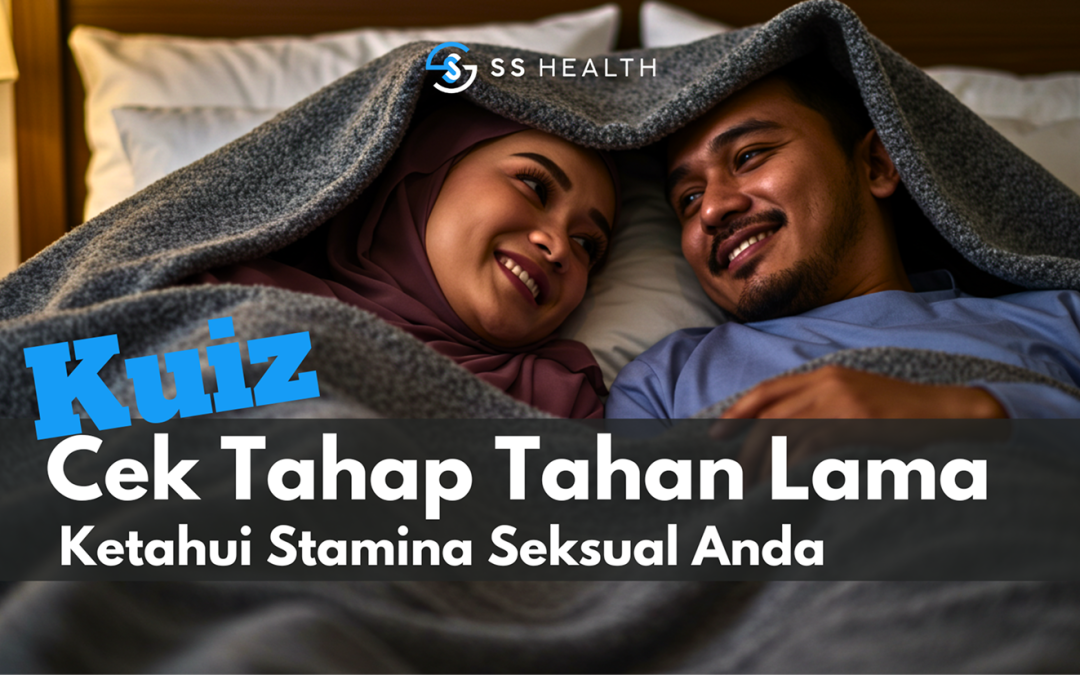 Kuiz Cek Tahap Ketahanan Lama – Ketahui Tahap Pancut Awal/Lama