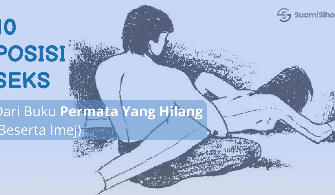 10 Posisi Seks Dari Buku Permata Yang Hilang (Beserta Imej)