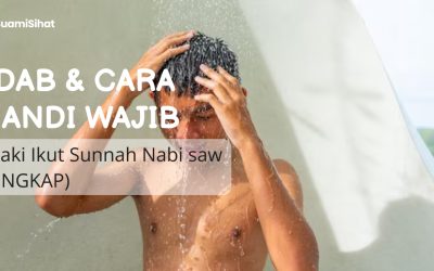 Adab & Cara Mandi Wajib Lelaki Ikut Sunnah Nabi saw (LENGKAP)