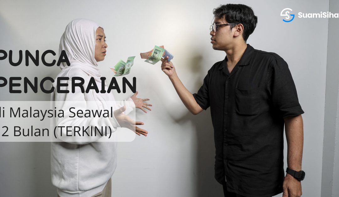 4 Punca Penceraian di Malaysia Seawal 12 Bulan (TERKINI)