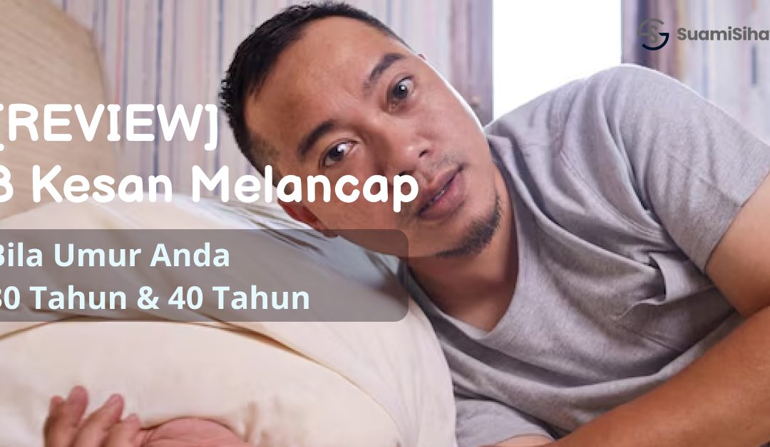 [REVIEW] 7 Kesan Melancap Bila Umur Anda 30 Tahun & 40 Tahun