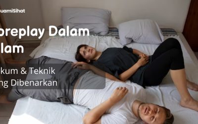 Foreplay Dalam Islam : Hukum & Teknik Dibenarkan (2026)
