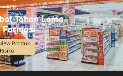 Ubat Tahan Lama di Farmasi : Review & Risiko