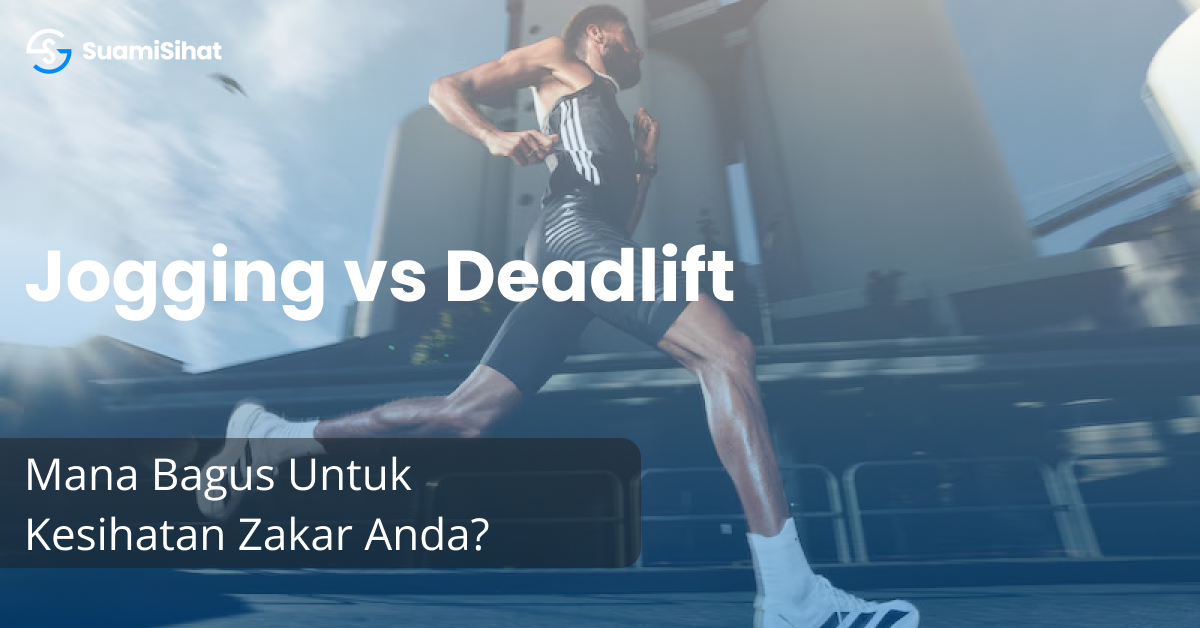 jogging vs deadlift _ mana bagus untuk kesihatan zakar_