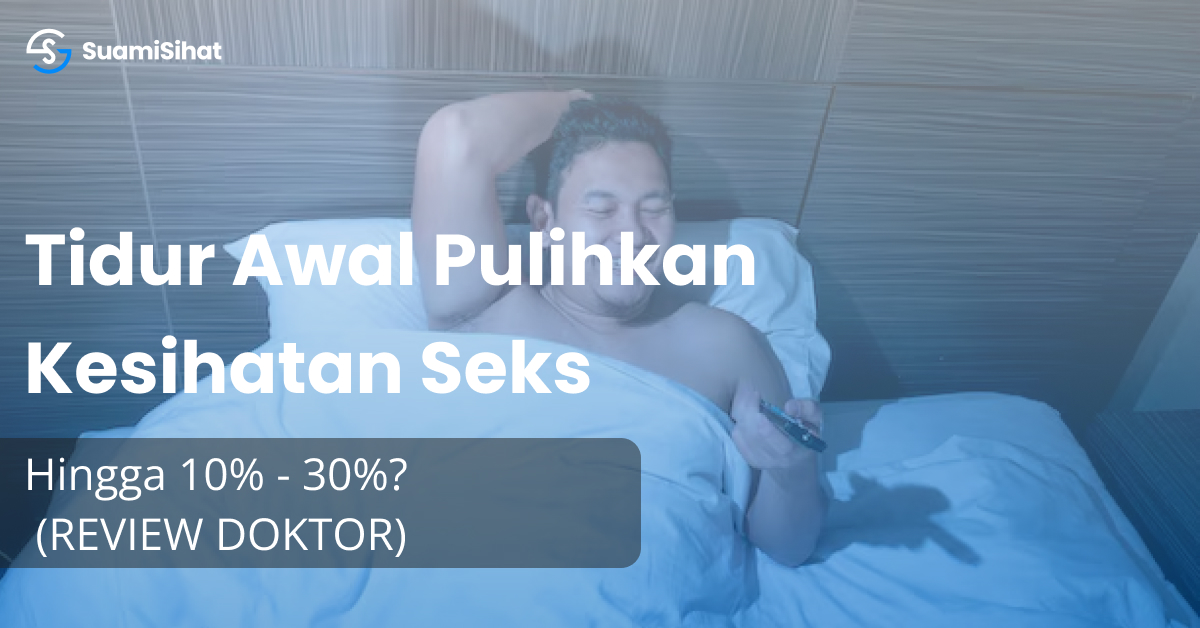 tidur awal pulihkan kesihatan seks anda sehingga 30%