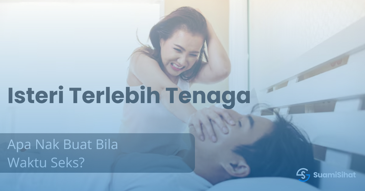 isteri terlebih bertenaga seks